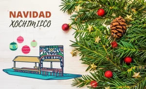 Que hacer en Xochimilco en Navidad y fin de año.